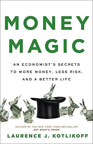 Money Magic: An Economist’s Secrets to More Money, Less Risk, and a Better Life